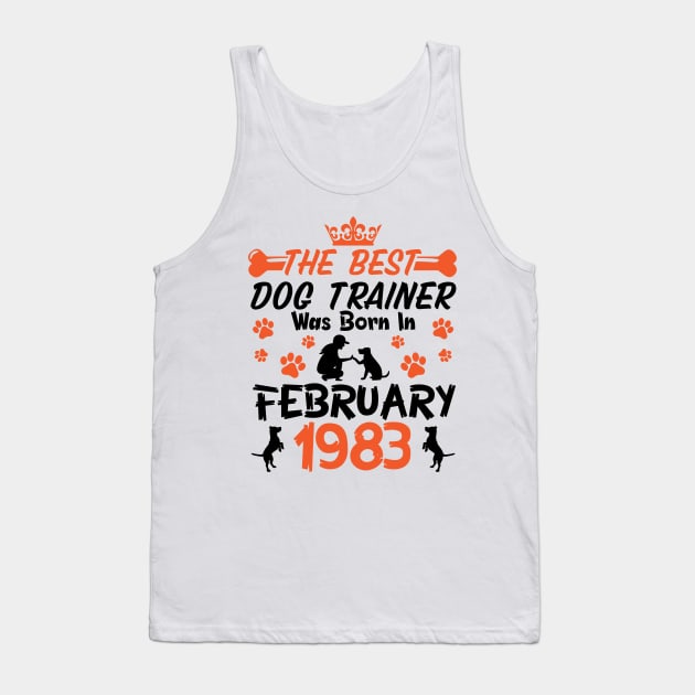 Happy Birthday Dog Mother Father 38 Years Old The Best Dog Trainer Was Born In February 1983 Tank Top by Cowan79